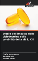 Studio dell'impatto delle ciclodestrine sulla solubilità della vit E, Chl