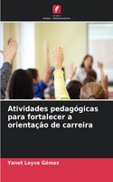 Atividades pedagógicas para fortalecer a orientação de carreira