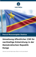 Umsetzung öffentlicher CSR für nachhaltige Entwicklung in der Demokratischen Republik Kongo