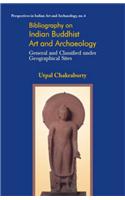 Bibliography On Indian Buddhist Art And Archaeology — General And Classified Under Geographical Sites