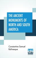 The Ancient Monuments Of North And South America