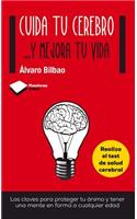 Cuida Tu Cerebro . . . y Mejora Tu Vida