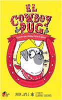El cowboy Pug: El perro que cabalgo hacia la gloria