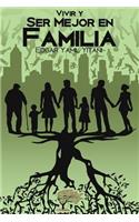 Vivir y ser mejor en familia