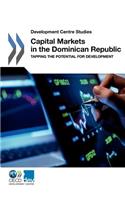 Development Centre Studies Capital Markets in the Dominican Republic: Tapping the Potential for Development