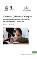 Smaller, Quicker, Cheaper: Improving Learning Assessments for Developing Countries