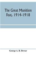 The great munition feat, 1914-1918