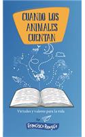 Cuando Los Animales Cuentan/ When the Animals Tells Stories