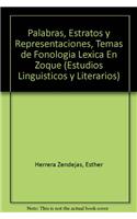 Palabras, Estratos y Representaciones, Temas de Fonologia Lexica En Zoque