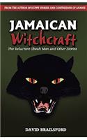 Jamaican Witchcraft: The Reluctant Obeah Man and Other Stories(English)