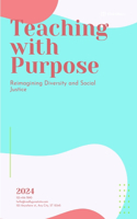 Teaching with Purpose: Reimagining Diversity and Social Justice