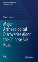 Major Archaeological Discoveries Along the Chinese Silk Road