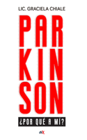 Parkinson ¿Por Qué a Mí?