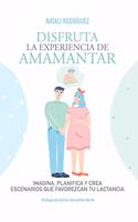 Disfruta La Experiencia de Amamantar