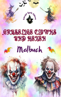 Gruselige Clowns und Hexen - Malbuch - Die verstörendsten Kreaturen von Halloween