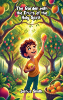 The Garden with the Fruits of the Holy Spirit