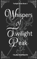 Whispers of Twilight Peak: (1 Twilight Peak)
