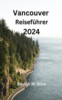 Vancouver Reiseführer 2024