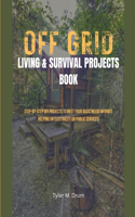 Off-Grid Living & Survival Projects Book