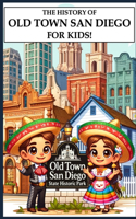 History of Old Town San Diego for Kids!