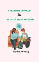 A Practical Approach to Life After Yeast Infection: (Sepsis Syndrome)