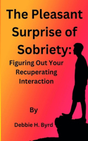 pleasant surprise of sobriety