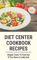 Diet Center Cookbook Recipes: Simple Tests To Find Out If You Have A Leaky Gut: Dieters Cookbook