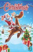 Christmas Coloring Book for Toddlers: Coloring Book for Boys Ages 4-8, 8-12, Christmas Theme Coloring Book for Girls and Kids, Santa Claus, Reindeer, Snowmen, Christmas Trees, Snow Angel
