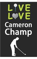 Live Love Cameron Champ Journal
