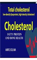 Total cholesterol: low-density lipoprotein, high-density cholesterol Fatty protein and bone health