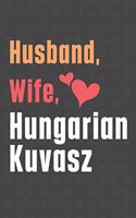 Husband, Wife, Hungarian Kuvasz: For Hungarian Kuvasz Dog Fans