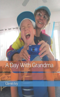 Day With Grandma