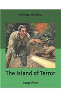 The Island of Terror: Large Print