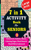 7 in 1 ACTIVITY Book For SENIORS; Vol. 3 (Crossword, Sudoku, Mazes, Coloring Pages, Word Search, Word Fill & Codeword): (3 Over 120 Activities in Large Print for Seniors)