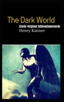 The Dark World-Clasiic Original Edition(Annotated)