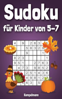 Sudoku für Kinder von 5-7: 200 Sudokus für intelligente Kinder mit Anleitungen, Profi-Tipps und Lösungen - Großdruck - Spaß für die Feiertage