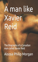 A man like Xavier Reid