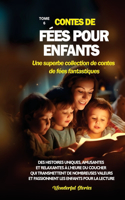 Contes de fées pour enfants Une superbe collection de contes de fées fantastiques. (Tome 6): Des histoires uniques, amusantes et relaxantes à l'heure du coucher qui transmettent de nombreuses valeurs et passionnent les enfants pour la lectur