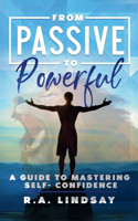 From Passive to Powerful