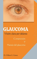 GLAUCOMA; Visión clara por delante