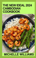 The New Ideal 2024 Cambodian Cookbook: Essential Guide With 100+ Authentic Cambodian Recipes