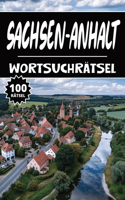 Sachsen-Anhalt Wortsuchrätsel: 100 Magdeburg Rätsel, Buchstabenrätsel, Vokabelbuch für Kinder, Wortspiele, Erwachsene and Senioren, Aktivitätsbuch & Denkspiele für Jugendliche