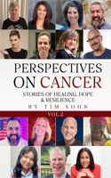 Perspectives On Cancer: Stories of Healing, Hope & Resilience
