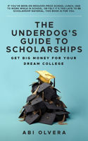 Underdog's Guide to Scholarships