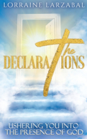 The Declarations: Ushering You Into the Presence of God