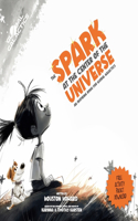 Spark at the Center of the Universe
