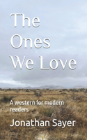 The Ones We Love