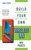 Build Your Own Wireless LANs