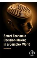 Smart Economic Decision-Making in a Complex World