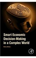 Smart Economic Decision-Making in a Complex World